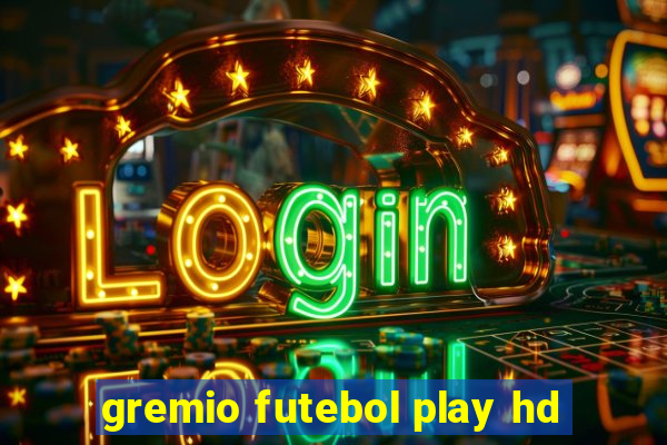 gremio futebol play hd